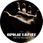 Bipolar Empire - Feel That You Own It